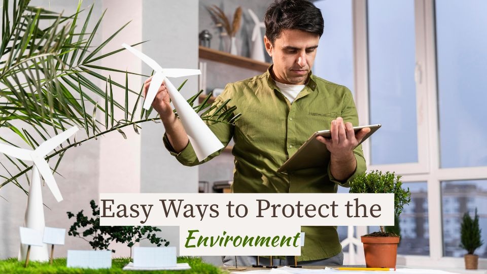 Easy Ways to Protect the Environment