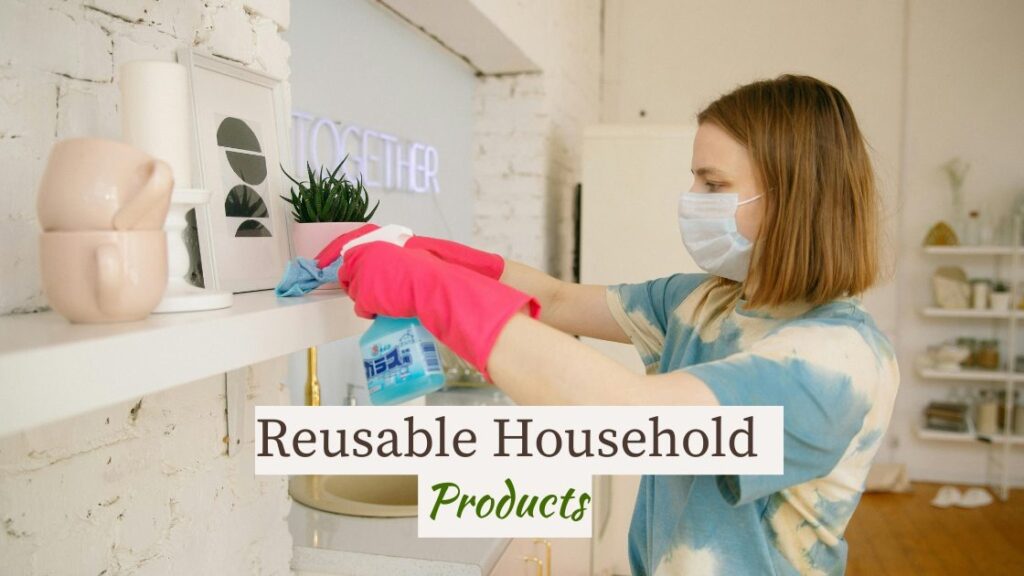 Reusable Household Products