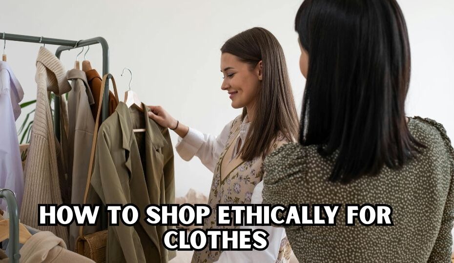 how to shop ethically for clothes