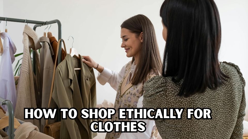 how to shop ethically for clothes