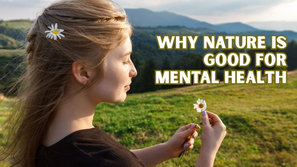 why nature is good for mental health 