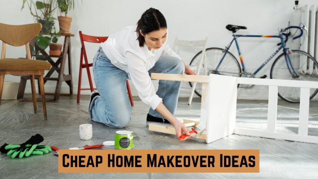 Cheap Home Makeover Ideas 