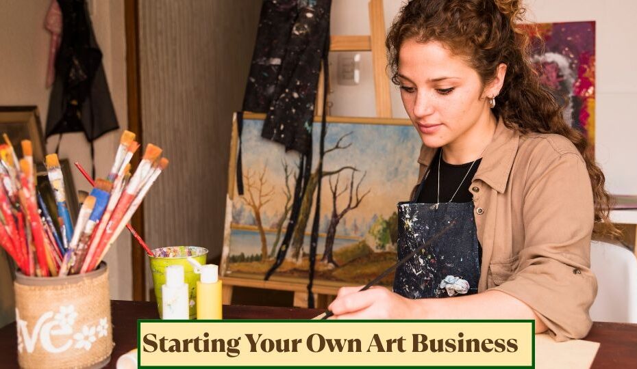 Starting Your Own Art Business