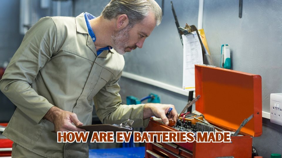 How Are EV Batteries Made
